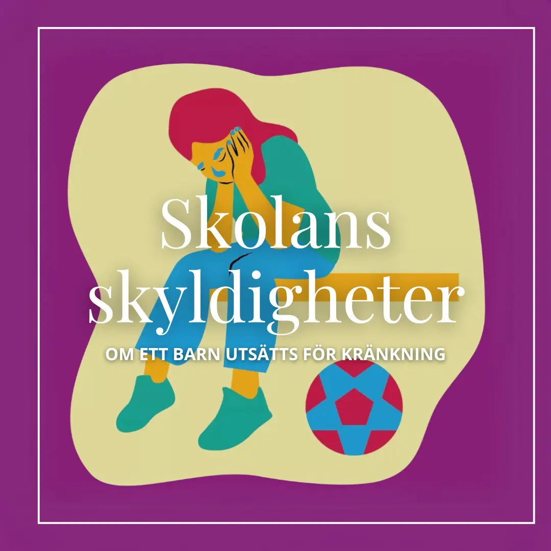 Har du koll på skolans ansvar vid en kränkning?